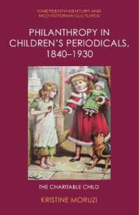 Philanthropy in Children's Periodicals, 1840-1930 : The Charitable Child (Nineteenth-century and Neo-victorian Cultures)