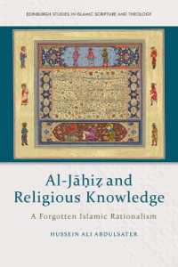 Al-J??I? and Religious Knowledge : A Forgotten Islamic Rationalism (Edinburgh Studies in Islamic Scripture and Theology)