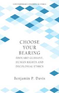 Choose Your Bearing : Édouard Glissant, Human Rights, and Decolonial Ethics (Contemporary Continental Ethics)