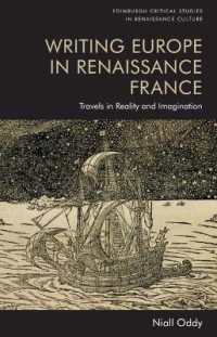 Writing Europe in Renaissance France : Travels in Reality and Imagination (Edinburgh Critical Studies in Renaissance Culture)