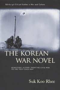 The Korean War Novel : Rewriting History from the Civil War to the Post-Cold War (Edinburgh Critical Studies in War and Culture)