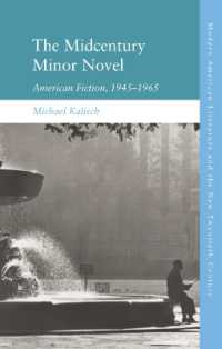 The Midcentury Minor Novel : American Fiction, 1945-1965 (Modern American Literature and the New Twentieth Century)