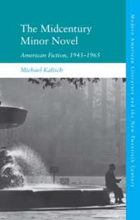 The Midcentury Minor Novel : American Fiction, 1945-1965 (Modern American Literature and the New Twentieth Century)