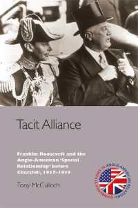 Tacit Alliance : Franklin Roosevelt and the Anglo-American 'Special Relationship' before Churchill, 1937-1939 (Edinburgh Studies in Anglo-american Relations)