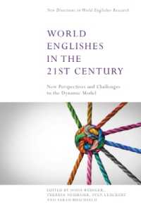 ２１世紀の世界英語<br>World Englishes in the 21st Century : New Perspectives and Challenges to the Dynamic Model (New Directions in World Englishes Research)