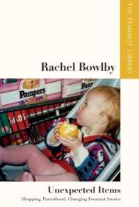 Rachel Bowlby - Unexpected Items : Shopping, Parenthood, Changing Feminist Stories (The Feminist Library: Essays in Cultural Criticism)