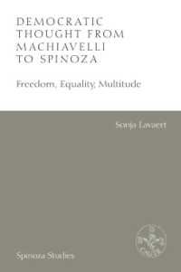 Democratic Thought from Machiavelli to Spinoza : Freedom, Equality, Multitude (Spinoza Studies)