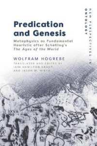 Predication and Genesis : Metaphysics as Fundamental Heuristic after Schelling's the Ages of the World (New Perspectives in Ontology)
