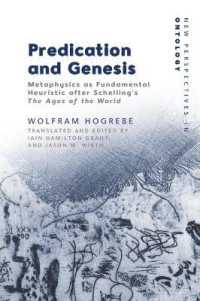 Predication and Genesis : Metaphysics as Fundamental Heuristic after Schelling's the Ages of the World (New Perspectives in Ontology)