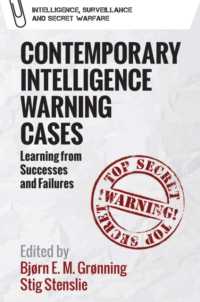 Contemporary Intelligence Warning Cases : Learning from Successes and Failures (Intelligence, Surveillance and Secret Warfare)