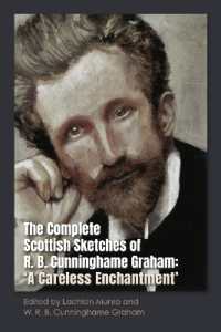 The Complete Scottish Sketches of R.B. Cunninghame Graham : 'A Careless Enchantment'
