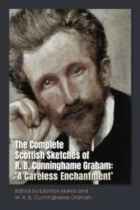 The Complete Scottish Sketches of R.B. Cunninghame Graham : A Careless Enchantment'