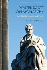 Walter Scott on Monarchy : Royal Bodies and the Body Politic (Edinburgh Critical Studies in Romanticism)