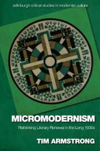 Micromodernism : Rethinking Literary Renewal in the Long 1930s (Edinburgh Critical Studies in Modernist Culture)
