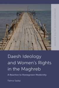 Daesh Ideology and Women's Rights in the Maghreb : A Reaction to Homegrown Modernity (Edinburgh Studies on the Maghreb)