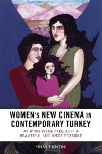 Women's New Cinema in Contemporary Turkey : As If We Were Free, as If a Beautiful Life Were Possible