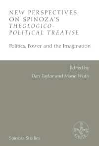 スピノザ『神学政治論』の新たな視座<br>New Perspectives on Spinoza's Theological-Political Treatise : Politics, Power and the Imagination