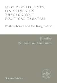 New Perspectives on Spinoza's Theologico-Political Treatise : Politics, Power and the Imagination (Spinoza Studies)