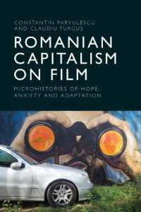 Romanian Capitalism on Film : Microhistories of Hope, Anxiety and Adaptation