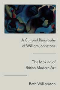 A Cultural Biography of William Johnstone : The Making of British Modern Art