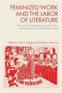 Feminized Work and the Labor of Literature : New Literary Perspectives on the Times, Spaces and Forms of Women's Work