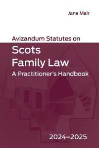 Avizandum Statutes on Scots Family Law : A Practitioner's Handbook， 2024-2025 (Avizandum Statutes)
