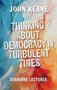 Thinking about Democracy in Turbulent Times : Sorbonne Lectures