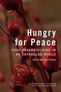 Hungry for Peace : Food Peacebuilding in an Entangled World (Edinburgh Feminist Studies on Peace, Violence and Justice)