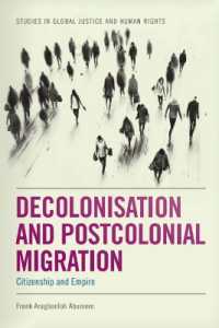 Decolonisation and Postcolonial Migration : Citizenship and Empire (Studies in Global Justice and Human Rights)