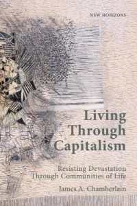 Living through Capitalism : Resisting Devastation through Communities of Life (New Horizons)