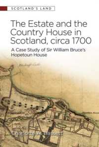 The Estate and the Country House in Scotland, circa 1700 : A Case Study of Sir William Bruce's Hopetoun House (Scotland's Land)