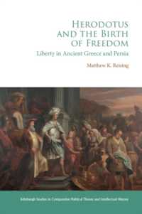 Herodotus and the Birth of Freedom : Liberty in Ancient Greece and Persia (Edinburgh Studies in Comparative Political Theory and Intellectual History)