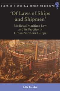 'Of Laws of Ships and Shipmen' : Medieval Maritime Law and its Practice in Urban Northern Europe (Scottish Historical Review Monographs)