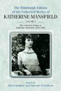 The Collected Fiction of Katherine Mansfield, 1916-1922 (The Edinburgh Edition of the Collected Works of Katherine Mansfield)
