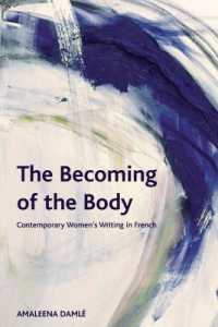 The Becoming of the Body : Contemporary Women's Writing in French (Crosscurrents)