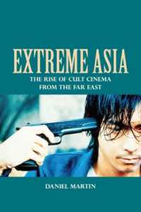 Extreme Asia : The Rise of Cult Cinema from the Far East