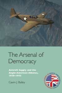 The Arsenal of Democracy : Aircraft Supply and the Anglo-American Alliance, 1938-1942 (Edinburgh Studies in Anglo-american Relations)