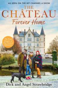 The Château - Forever Home : The instant Sunday Times Bestseller, as seen on the hit Channel 4 series Escape to the Château