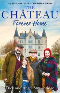 The Château - Forever Home : The instant Sunday Times Bestseller, as seen on the hit Channel 4 series Escape to the Château