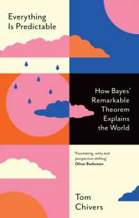 Everything Is Predictable : How Bayes' Remarkable Theorem Explains the World