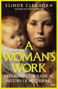 A Woman's Work : Reclaiming the Radical History of Mothering