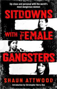 Sitdowns with Female Gangsters : Up close and personal with the world's most dangerous women