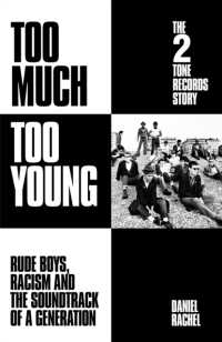Too Much Too Young: The 2 Tone Records Story : Rude Boys， Racism and the Soundtrack of a Generation
