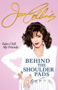 Behind the Shoulder Pads - Tales I Tell My Friends : The captivating， candid and hilarious new memoir from the legendary actress and bestselling author