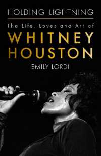 Holding Lightning : The Life, Loves and Art of Whitney Houston