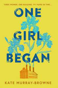 One Girl Began : An immersive and riveting story of three women， one building， and a century of change， for fans of Kate Atkinson and Maggie O'Farrell
