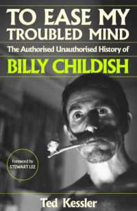 To Ease My Troubled Mind : The Authorised Unauthorised History of Billy Childish