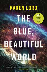 The Blue, Beautiful World : Longlisted for the Women's Prize for Fiction 2024