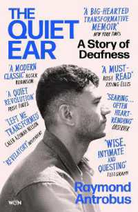The Quiet Ear : An Investigation of Missing Sound: The 'bighearted, transformative memoir' about deafness and identity