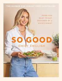 So Good : The instant #1 Sunday Times bestseller: Food you want to eat, designed by a nutritionist